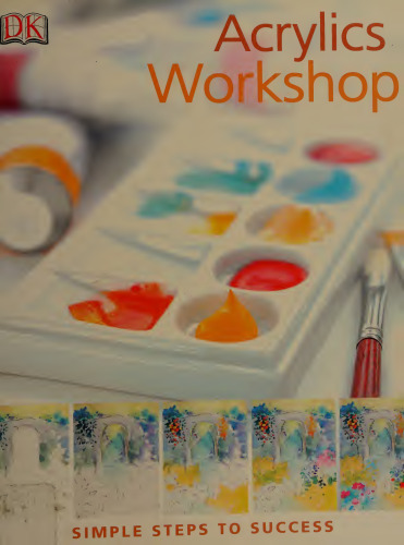Acrylics Workshop: Simple Steps to Success by Mrs Phyllis Mcdowell (2006) Hardcover
