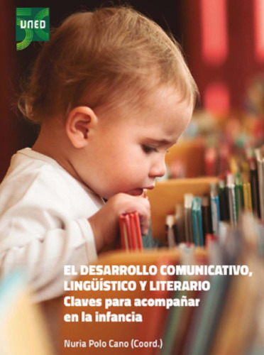 El desarrollo comunicativo, lingüístico y literario. Claves para acompañar en la infancia