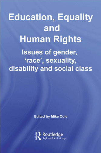 Education, Equality and Human Rights: Issues of Gender, 'Race', Sexuality, Disability and Social Class