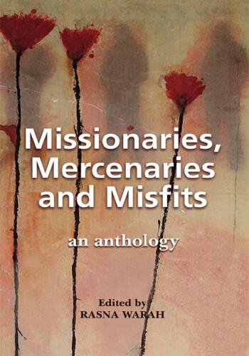Missionaries, Mercenaries and Misfits: An Anthology