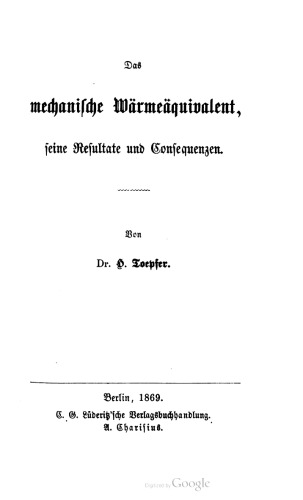 Das mechanische Wärmeäquivalent, seine Resultate und Consequenzen [Konsequenzen]