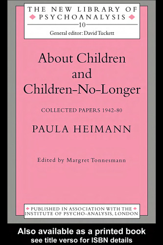 About Children and Children-No-Longer: Collected Papers 1942-80 Paula Heimann (New Library of Psychoanalysis)