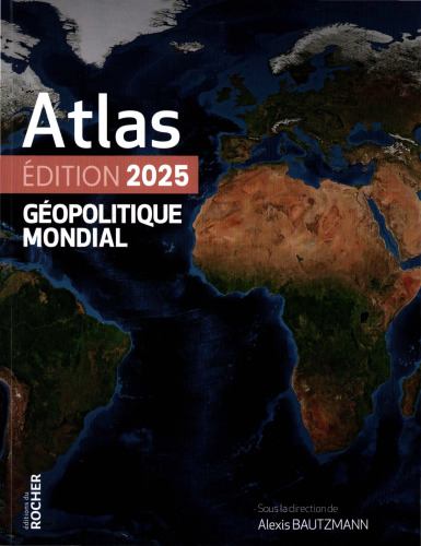 Atlas géopolitique mondial 2025