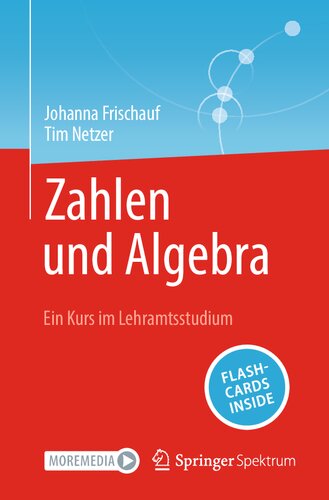 Zahlen und Algebra : Ein Kurs im Lehramtsstudium