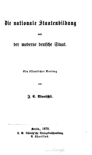Die nationale Staatenbildung und der moderne deutsche Staat : Ein öffentlicher Vortrag