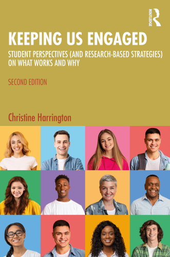 Keeping Us Engaged: Student Perspectives (and Research-Based Strategies) on What Works and Why, Second Edition