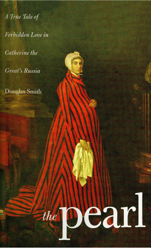 Pearl - True Tale of Forbidden Love in Catherine the Great's Russia