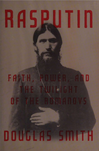 Rasputin - Faith, Power, and Twilight of Romanovs
