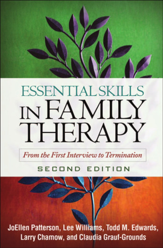 Essential Skills in Family Therapy, Second Edition: From the First Interview to Termination