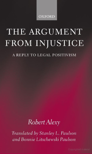 The Argument from Injustice: A Reply to Legal Positivism (Law)