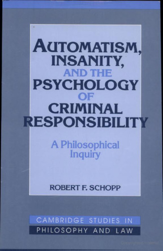 Automatism, Insanity, and the Psychology of Criminal Responsibility: A Philosophical Inquiry