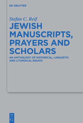 Jewish Manuscripts, Prayers and Scholars: An Anthology of Historical, Linguistic and Liturgical Essays