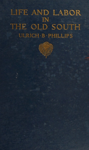 Life and Labor in the Old South