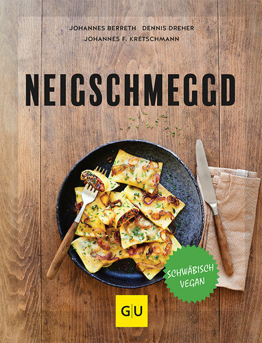 Neigschmeggd: Schwäbisch Vegan