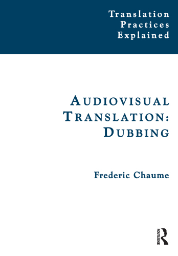 Audiovisual Translation: Dubbing (Translation Practices Explained)