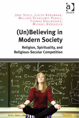 (Un)Believing in Modern Society: Religion, Spirituality, and Religious-Secular Competition
