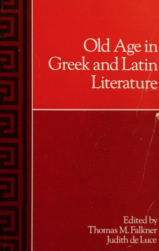 Old Age in Greek and Latin Literature