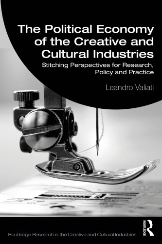 The Political Economy of the Creative and Cultural Industries : Stitching Perspectives for Research, Policy and Practice
