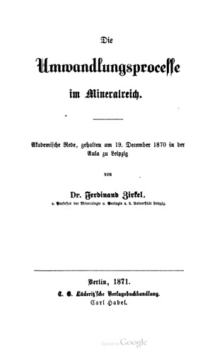 Die Umwandlungsproceffe [Umwandlungsprozesse] im Mineralreich. Akademische Rede, gehalten am 19. December 1870 in der Aula zu Leipzig