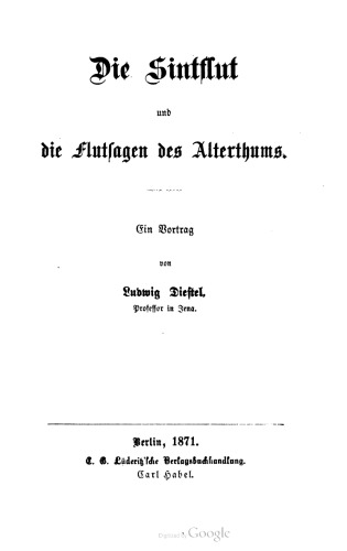 Die Sintflut und die Flutſagen des Alterthums. Ein Vortrag