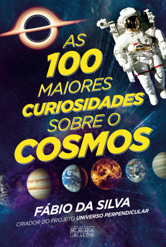 As 100 Maiores Curiosidades sobre o Cosmos