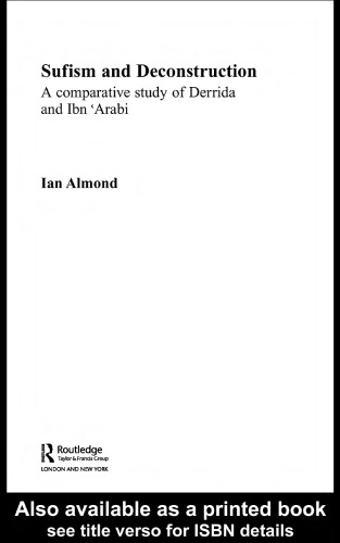 Sufism and Deconstruction: A Comparative Study of Derrida and Ibn 'Arabi (Routledge Studies in Religion)