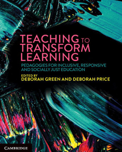 Teaching to Transform Learning Pedagogies for Inclusive Responsive and Socially Just Education