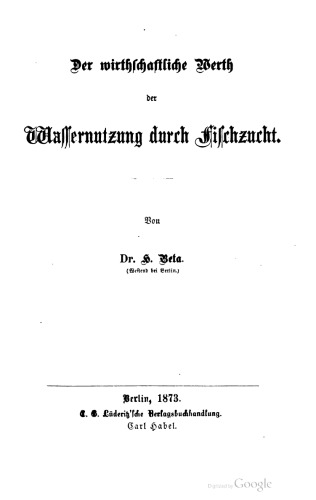 Der wirthschaftliche Werth [wirtschaftliche Wert] der Waſſernutzung durch Fiſchzucht