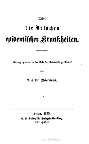 Ueber die Ursachen epidemiſcher Krankheiten. Vortrag, gehalten in der Aula der Univerſität zu Roſtock