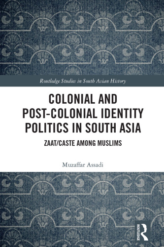 Colonial and Post-Colonial Identity Politics in South Asia