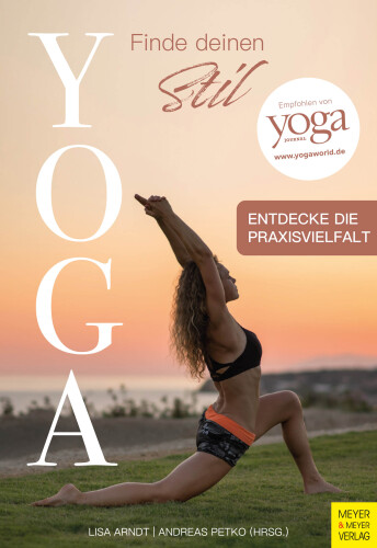 Yoga - Finde deinen Stil : Entdecke die Praxisvielfalt