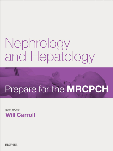 Nephrology and Hepatology: Prepare for the MRCPCH : Key articles from the Paediatrics and Child Health journal