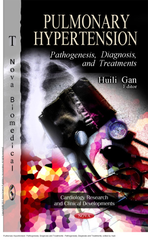 Pulmonary Hypertension - Pathogenesis, Diagnosis, and Treatments (Oct 1, 2011)_(1614705569)_(Nova Biomedical).pdf