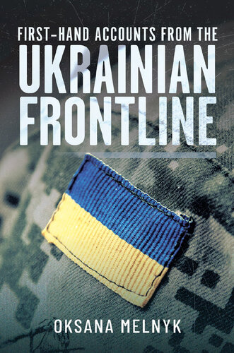 First-Hand Accounts from the Ukrainian Frontline