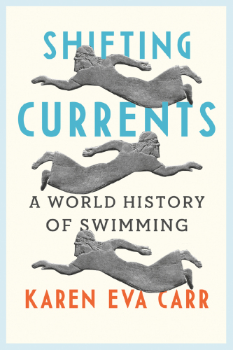 Shifting Currents: A World History of Swimming