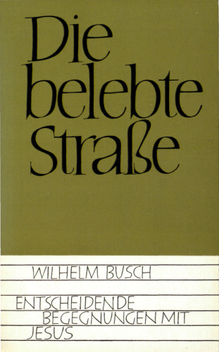 Die belebte Straße - Entscheidende Begegnungen mit Jesus