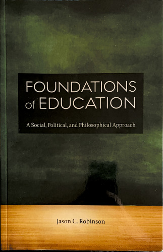 Foundations of Education: A Social, Political, and Philosophical Approach