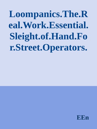 The Real Work: Essential Sleight of Hand for Street Operators