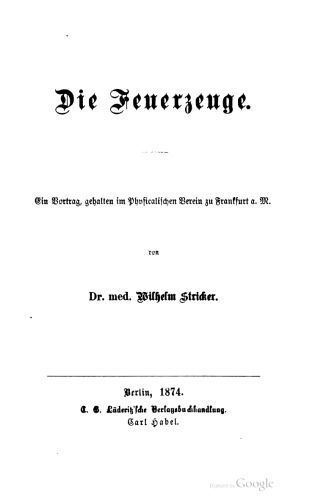 Die Feuerzeuge. Ein Vortrag, gehalten im Physicalischen Verein zu Frankfurt a. M.