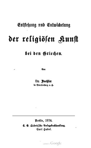 Entstehung und Entwickelung [Entwicklung] der religiösen Kunst bei den Griechen