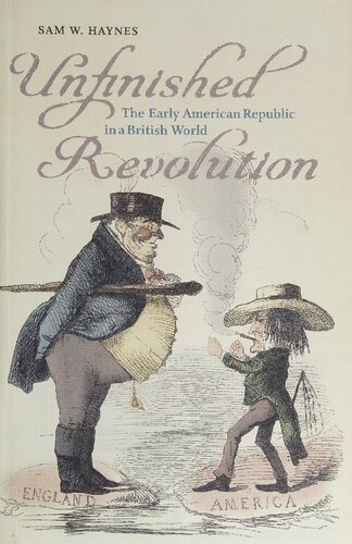 Unfinished Revolution: The Early American Republic in a British World
