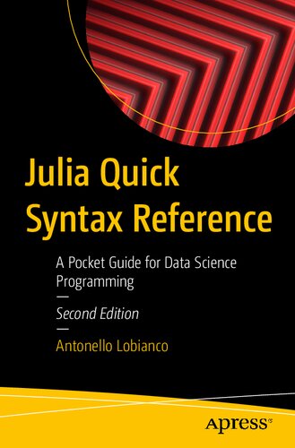 Julia Quick Syntax Reference : A Pocket Guide for Data Science Programming