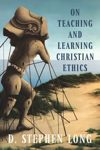 On Teaching and Learning Christian Ethics (Moral Traditions)