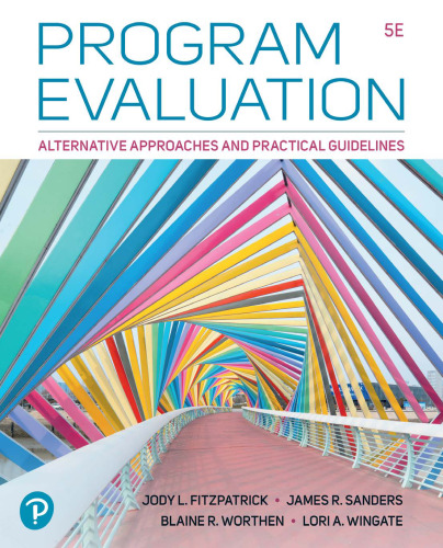 Program Evaluation: Alternative Approaches and Practical Guidelines, Fifth Edition