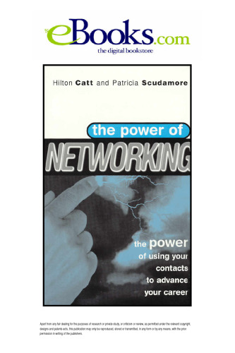 The Power of Networking: The Power of Using Your Contacts to Advance Your Career