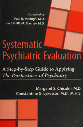 Systematic Psychiatric Evaluation: A Step-by-Step Guide to Applying the Perspectives of Psychiatry
