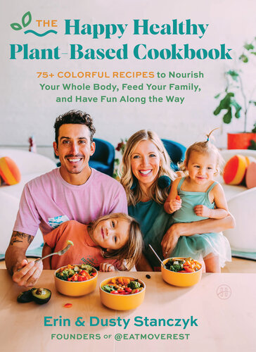 The Happy Healthy Plant-Based Cookbook