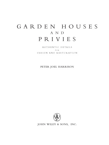 Garden Houses and Privies: Authentic Details for Design and Restoration