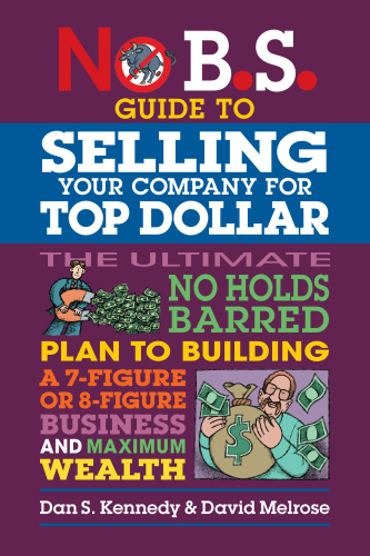 No B.S. Guide to Selling your Company for top Dollar