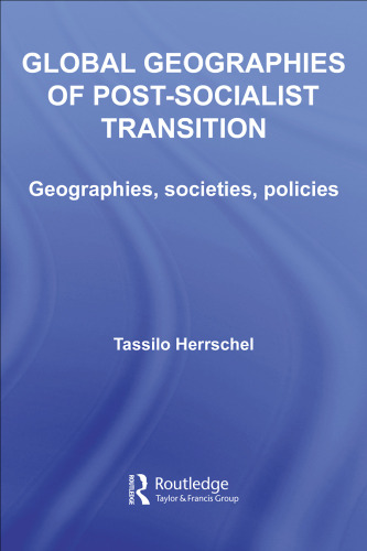 Global Geographies of Post-Socialist Transitions (Routledge Studies in Human Geography)